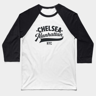 Chelsea Manhattan NYC- Minimal Neighborhood Typo Art Baseball T-Shirt